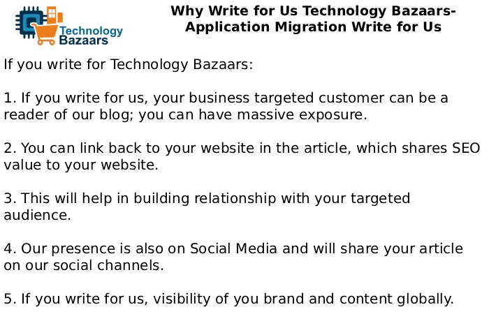 Why Write for Us Technology Bazaars- Application Migration Write for Us