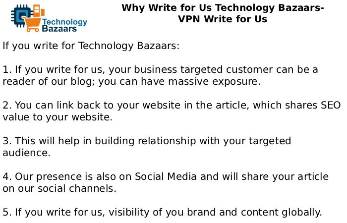 Why Write for Us Technology Bazaars- VPN Write for Us